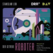 Cover-Bild zum Titel 'Der getreue Roboter' von 'Stanislaw Lem'