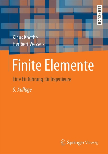 Finite Elemente - Heribert Wessels, Klaus Knothe