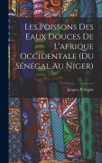 Cover-Bild zum Titel 'Les Poissons des eaux Douces de L'afrique Occidentale (du sénégal au niger)' von 'Jacques Pellegrin'