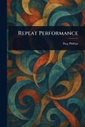 Cover-Bild zum Titel 'Repeat Performance' von 'Rog Phillips'