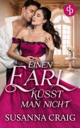Cover-Bild zum Titel 'Einen Earl küsst man nicht' von 'Susanna Craig'