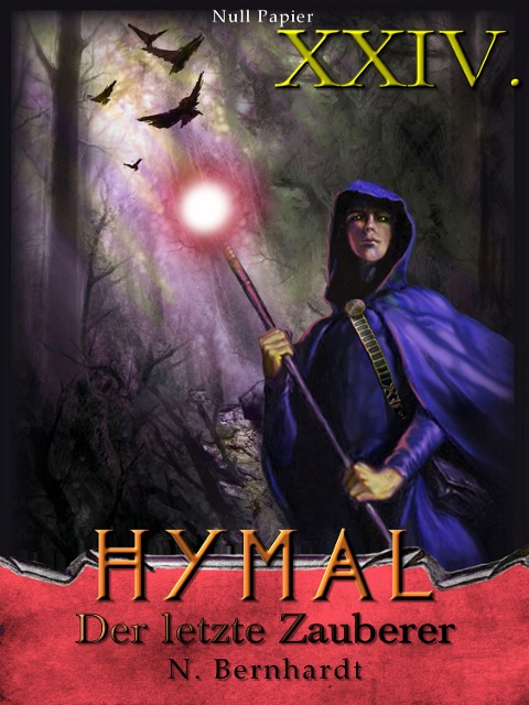 Der Hexer von Hymal, Buch XXIV: Der letzte Zauberer - N. Bernhardt