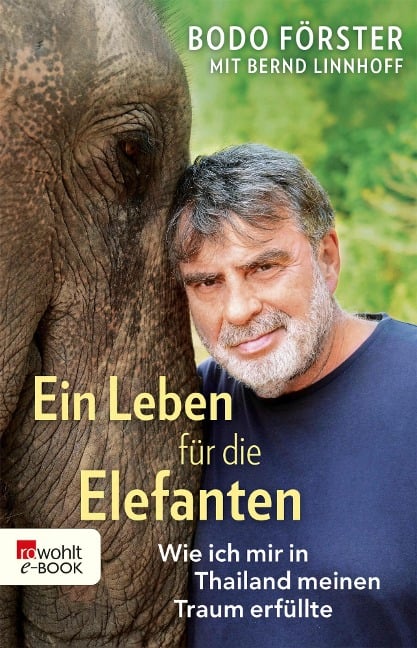 Ein Leben für die Elefanten - Bodo Förster, Bernd Linnhoff