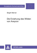 Cover-Bild zum Titel 'Die Erziehung des Wilden von Aveyron' von 'Birgitt Werner'