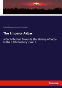 Cover-Bild zum Titel 'The Emperor Akbar' von 'Frederick Augustus, Annette S. Beveridge'