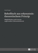 Cover-Bild zum Titel 'Rebellisch aus erkenntnistheoretischem Prinzip' von 'David Kergel'