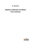 Cover-Bild zum Titel 'Histoire Littéraire du Maine' von 'B. Hauréau'