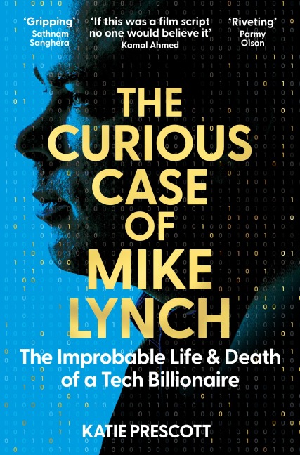 The Curious Case of Mike Lynch - Katie Prescott