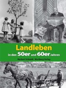 Landleben in den 50er und 60er Jahren - Norbert Schmidt