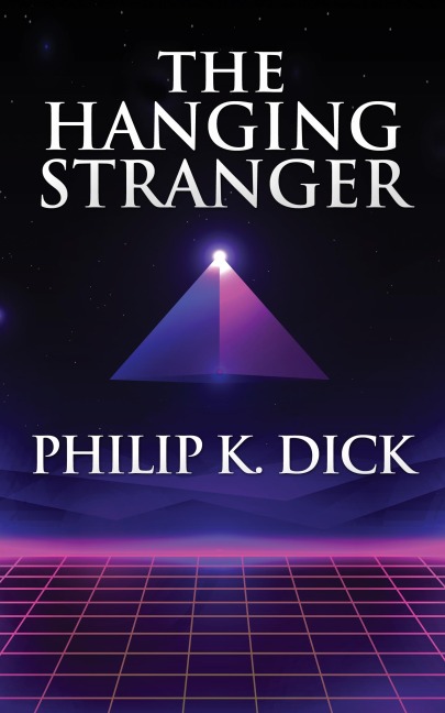 The Hanging Stranger - Philip K. Dick