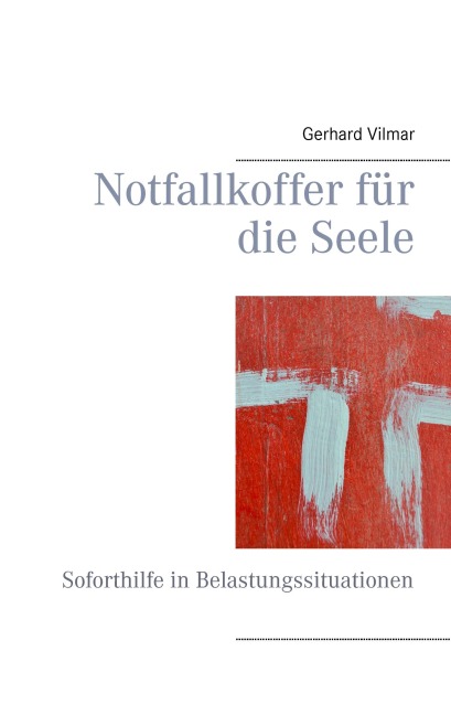 Notfallkoffer für die Seele - Gerhard Vilmar