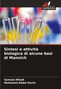 Sintesi e attività biologica di alcune basi di Mannich - Samual Alhadi, Mohamed Abdel Karim