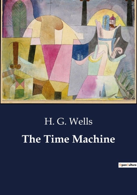 The Time Machine - H. G. Wells