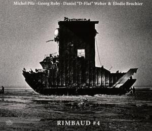Rimbaud #4 - Michel & Georg Ruby & Elodie Brochier & Dani Pilz