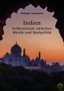 Cover-Bild zum Titel 'Indien. Subkontinent zwischen Mystik und Realpolitik' von 'Rüdiger Tessmann'