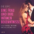Cover-Bild zum Titel 'Die Serie 'Eine Frau und ihre intimen Bekenntnisse' und weitere pikante Erotikgeschichten' von 'Anna Bridgwater, Nicole Löv, Vanessa Salt, Alexandra Södergran'
