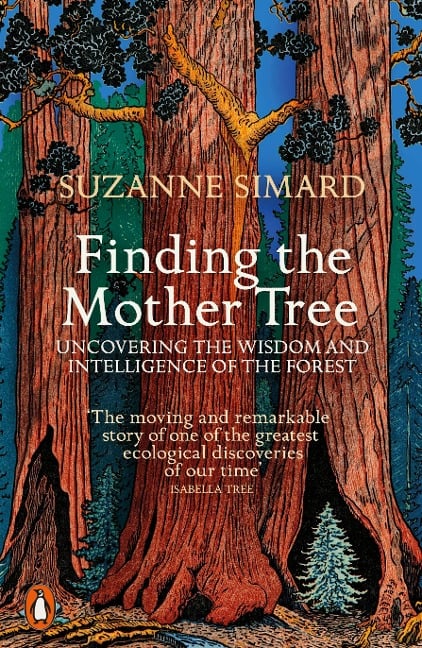 Finding the Mother Tree - Suzanne Simard