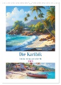 Die Karibik. Der Zauber tropischer Juwele (Wandkalender 2025 DIN A3 hoch), CALVENDO Monatskalender - Rose Hurley