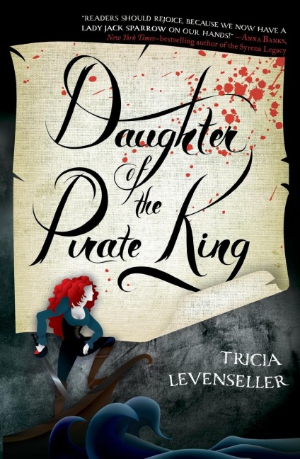 Daughter of the Pirate King - Tricia Levenseller