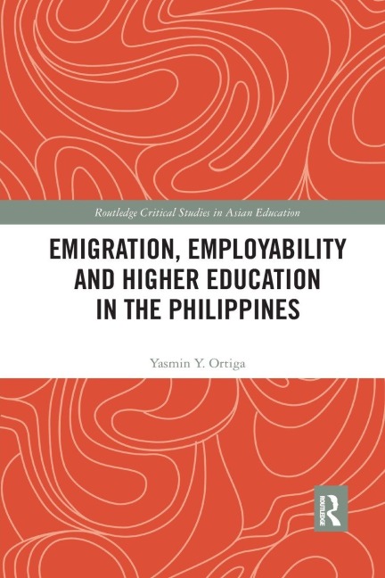 Emigration, Employability and Higher Education in the Philippines - Yasmin Ortiga
