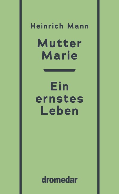 Mutter Marie, Ein ernstes Leben - Heinrich Mann