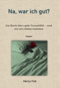 Cover-Bild zum Titel 'Na, war ich gut?' von 'Merlyn Falk'