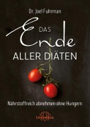 Das Ende aller Diäten - Joel Fuhrman