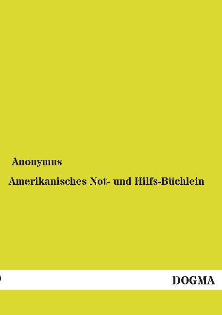 Amerikanisches Not- und Hilfs-Büchlein - Anonymus