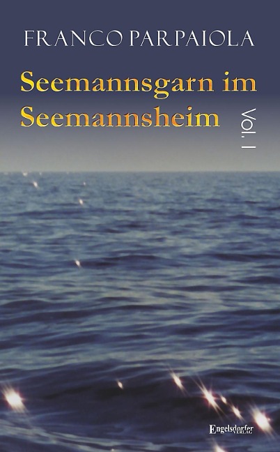Seemannsgarn im Seemannsheim: Vol. I - Franco Parpaiola
