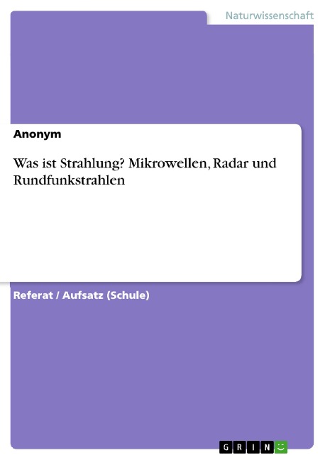 Was ist Strahlung? Mikrowellen, Radar und Rundfunkstrahlen - 