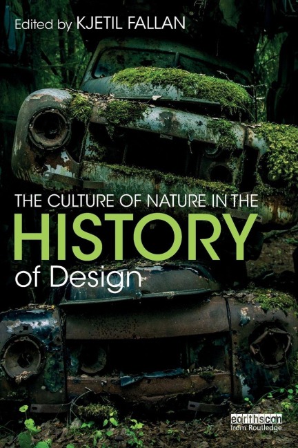 The Culture of Nature in the History of Design - 
