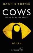 Cover-Bild zum Titel 'Cows' von 'Dawn O'Porter'