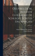 Cover-Bild zum Titel 'Oeuvres De M. Auguste Guillaume De Schlegel Écrites En Français; Volume 1' von 'Eduard Böcking, August Wilhelm Von Schlegel'