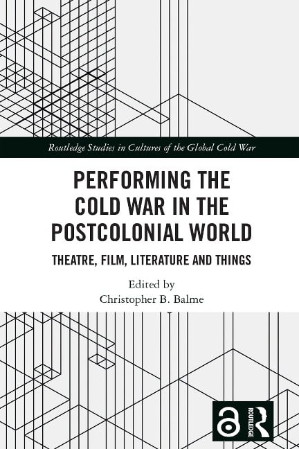 Performing the Cold War in the Postcolonial World - 