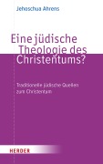 Cover-Bild zum Titel 'Eine jüdische Theologie des Christentums?' von 'Jehoschua Ahrens'
