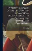 Cover-Bild zum Titel 'Lives of the Signers of the Declaration of American Independence. The Declaration Historically Considered;' von 'Benson John Lossing'