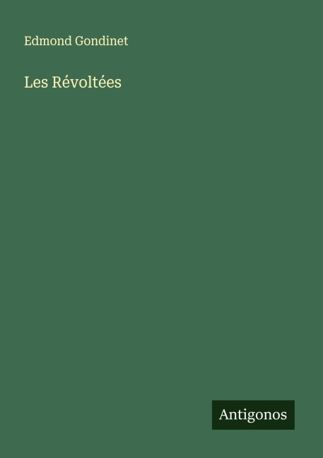 Les Révoltées - Edmond Gondinet