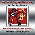 The House Without a Key Lib/E: A Charlie Chan Mystery - Earl Derr Biggers