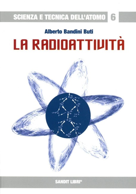La radioattività - Alberto Bandini Buti