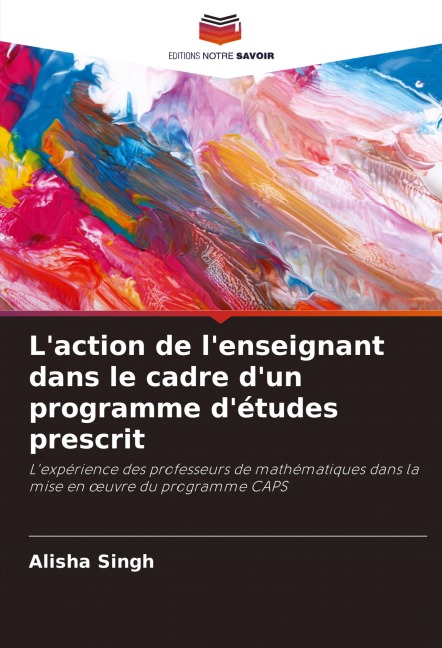 L'action de l'enseignant dans le cadre d'un programme d'études prescrit - Alisha Singh
