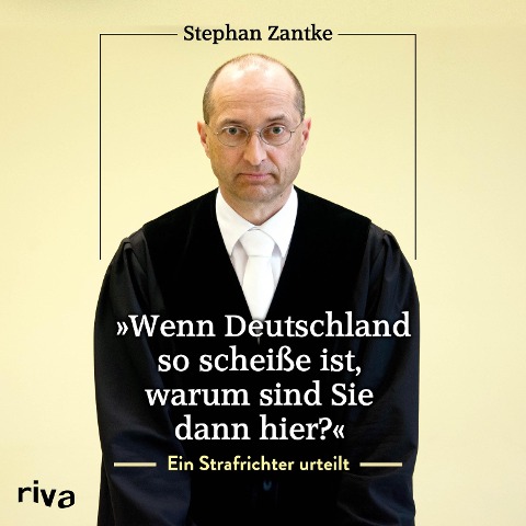 "Wenn Deutschland so scheiße ist, warum sind Sie dann hier?" - Stephan Zantke