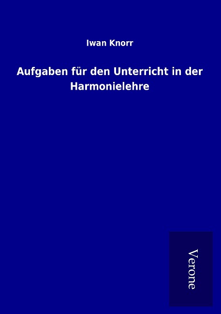 Aufgaben für den Unterricht in der Harmonielehre - Iwan Knorr