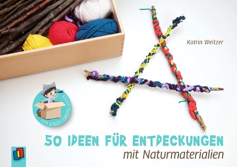 Kita-Kinder-Lernspielkisten. 50 Ideen für Entdeckungen mit Naturmaterialien - Katrin Weitzer