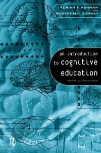 An Introduction to Cognitive Education - Adrian Ashman, Robert Conway
