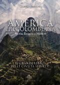 America precolombiana. Storia, enigmi e misteri - Giorgio Pastore