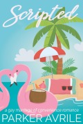 Cover-Bild zum Titel 'Scripted: A Gay Marriage of Convenience Romance' von 'Parker Avrile'