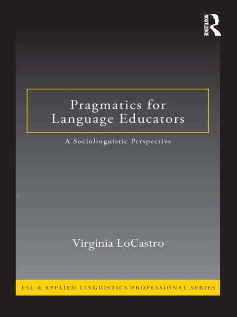 Pragmatics for Language Educators - Virginia Locastro