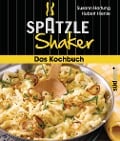 Cover-Bild zum Titel 'Das Spätzle-Shaker-Kochbuch' von 'Susann Hartung'