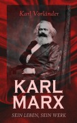 Cover-Bild zum Titel 'Karl Marx - Sein Leben, Sein Werk' von 'Karl Vorländer'