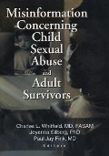 Cover-Bild zum Titel 'Misinformation Concerning Child Sexual Abuse and Adult Survivors' von 'Paul Jay Fink, Joyanna Silberg, Charles L. Whitfield'